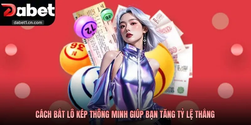 Cách Bắt Lô Kép Chuẩn Và Kinh Nghiệm Chơi Dễ Thắng 2 Cách Bắt Lô Kép Thông Minh Giúp Bạn Tăng Tỷ Lệ Thắng