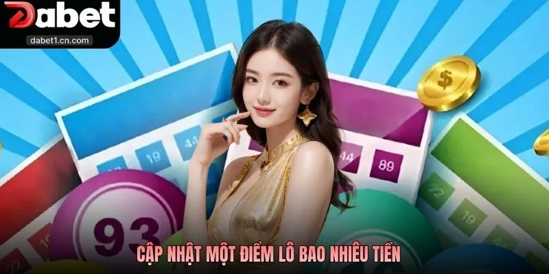 1 Điểm Lô Bao Nhiêu Tiền Và Giá Trị Thưởng Cụ Thể 1 Cập Nhật Một Điểm Lô Bao Nhiêu Tiền