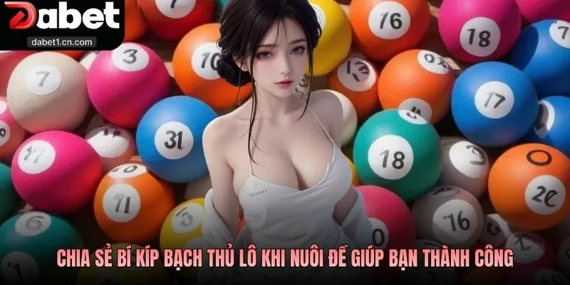 Bí Kíp Bạch Thủ Lô Chuẩn Giúp Newbie Nhận Thưởng Hấp Dẫn 3 Chia Sẻ Bí Kíp Bạch Thủ Lô Khi Nuôi Đề Giúp Bạn Thành Công