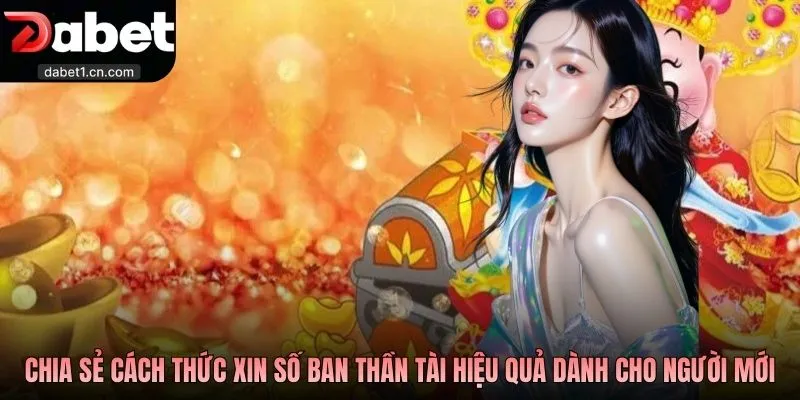 Cách Xin Số Thần Tài Hiệu Quả Và Đảm Bảo Tỷ Lệ Thắng Cao 2 Chia Sẻ Cách Thức Xin Số Ban Thần Tài Hiệu Quả Dành Cho Người Mới