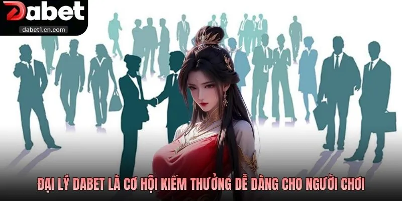 Đại Lý Dabet - Mô Hình Hợp Tác Và Cơ Hội Thu Nhập Top #1 1 Đại Lý Dabet Là Cơ Hội Kiếm Thưởng Dễ Dàng Cho Người Chơi