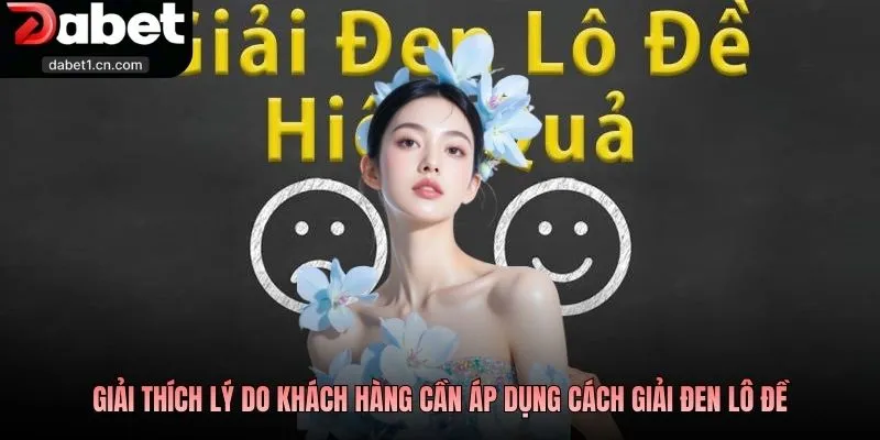 Cách Giải Đen Lô Đề Chuẩn Giúp Bạn Nâng Cao Tỷ Lệ Thắng 1 Giải Thích Lý Do Khách Hàng Cần Áp Dụng Cách Giải Đen Lô Đề