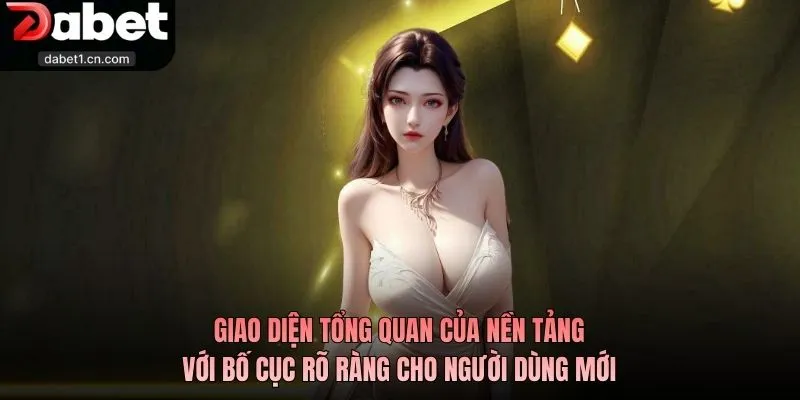 Đánh Giá Dabet Khách Quan Trải Nghiệm Đến Giá Trị Chung 1 Giao Diện Tổng Quan Của Nền Tảng Với Bố Cục Rõ Ràng Cho Người Dùng Mới