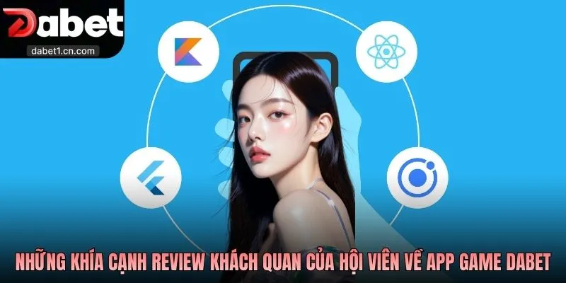 Tải App Dabet - Lựa Chọn Giải Trí Hữu Ích Thời Đại Số 3 V