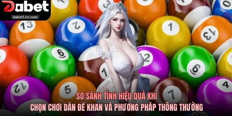 Dàn Đề Khan Là Gì? Làm Thế Nào Để Tạo Dàn Hiệu Quả Cao 3 So Sánh Tính Hiệu Quả Khi Chọn Chơi Dàn Đề Khan Và Phương Pháp Thông Thường
